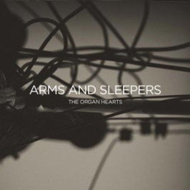 Arms And Sleepers "The Organ Hearts" 