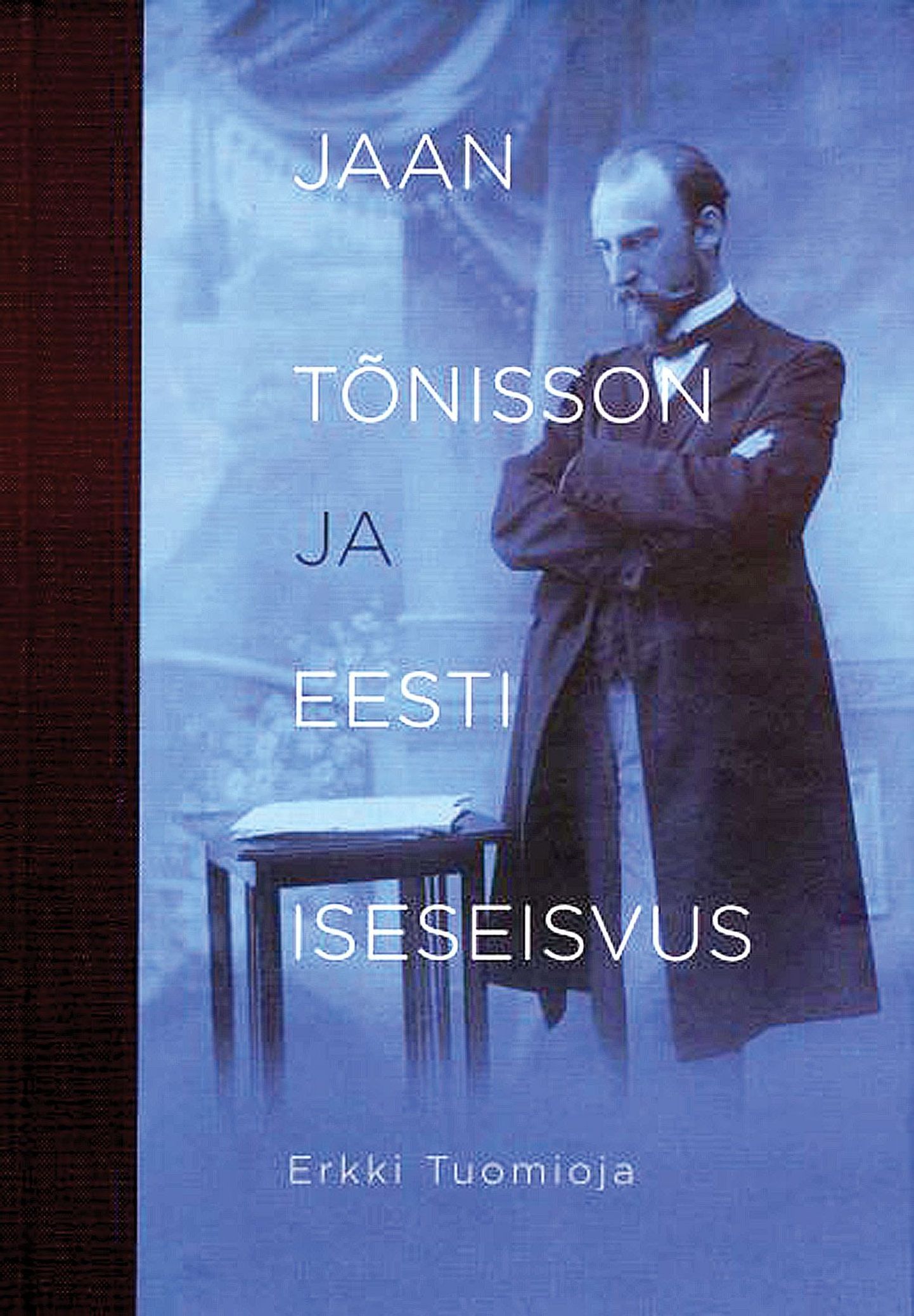 Erkki Tuomioja, «Jaan Tõnisson ja Eesti iseseisvus»,