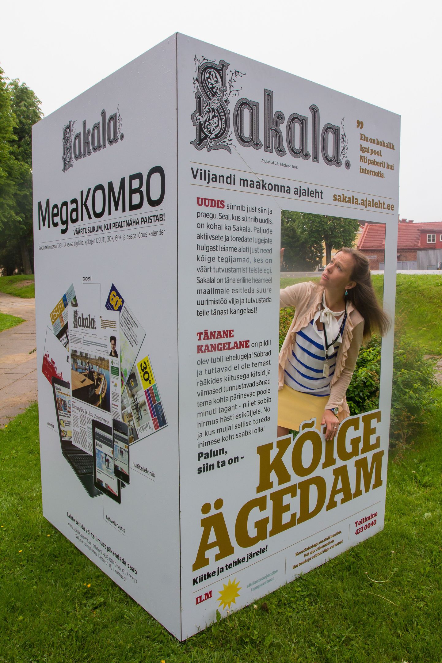 Sakala reklaam asub Viljandis Tartu tänaval otse Sakala maja ees. Selleks, et olla kõige ägedam, tuleb vaid esiküljel koht sisse võtta.