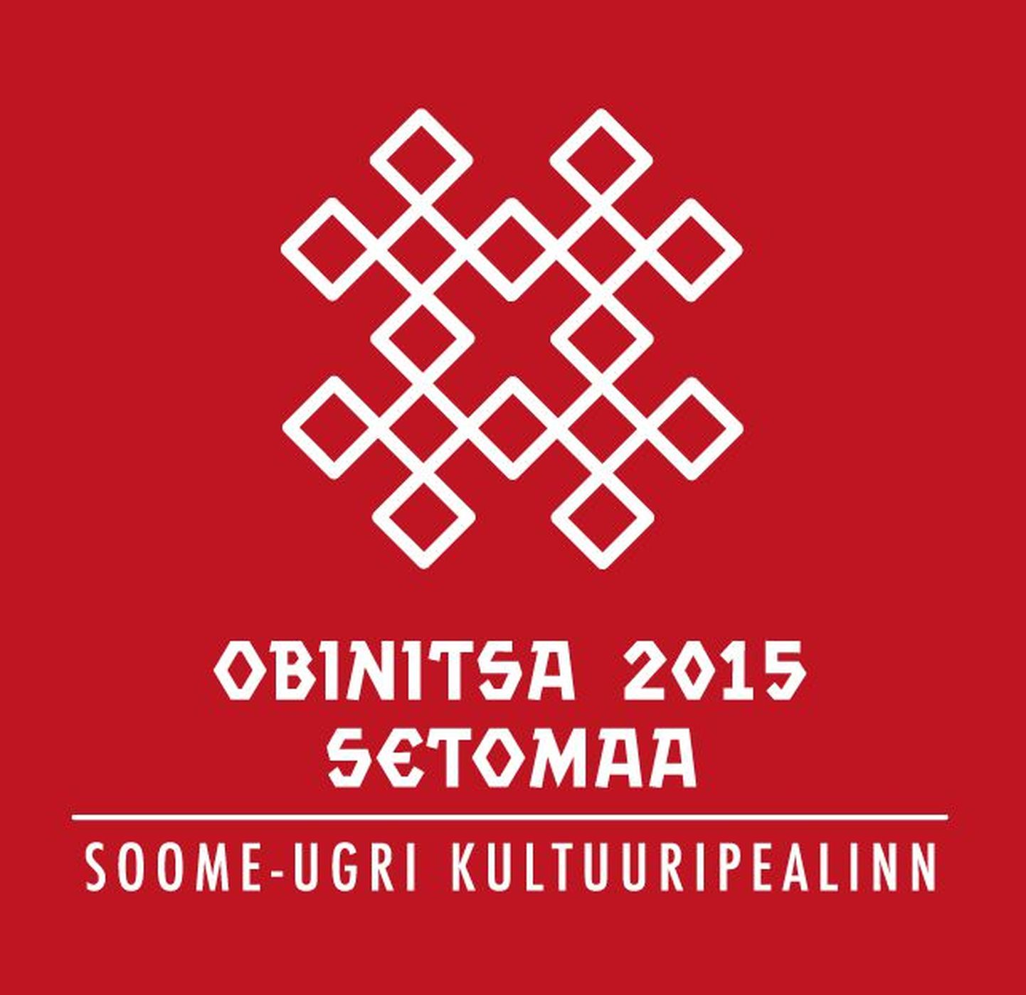 Soome-ugri kultuuripealinn on 2015 aastal Setomaal, Obinitsas.