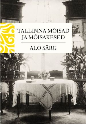 Alo Särg, «Tallinna mõisad ja mõisakesed».