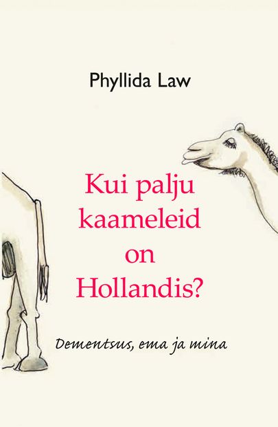 Phyllida Law, «Kui palju kaameleid on Hollandis?»