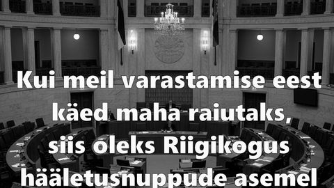Kui meil varastamise eest käed maha raiutaks