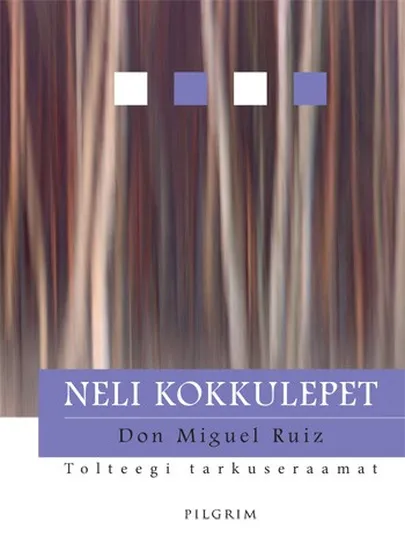 «Neli kokkulepet» Don Miguel Ruiz