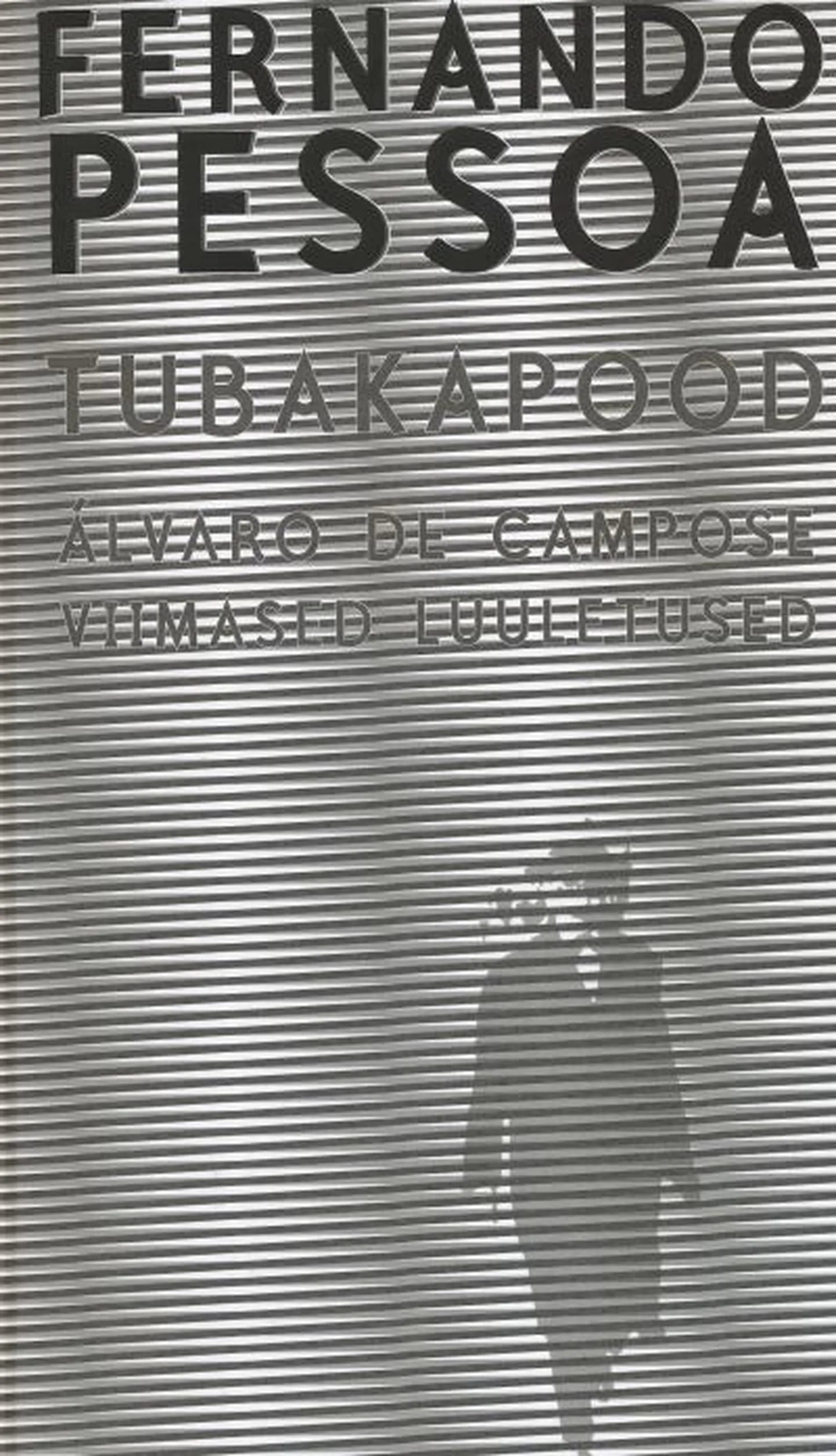 Fernando Pessoa «Tubakapood».