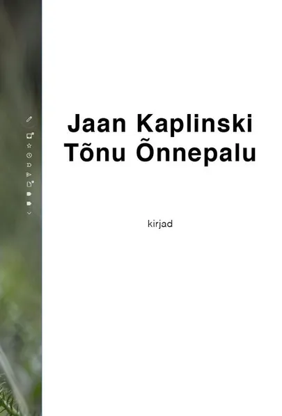 Tõnu Õnnepalu ja Jaan Kaplinski «Kirjad».
