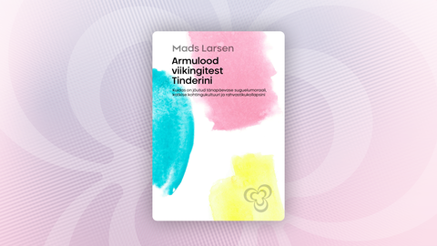 Trinokli uus raamat uurib armastuse ajalugu viikingitest Tinderini