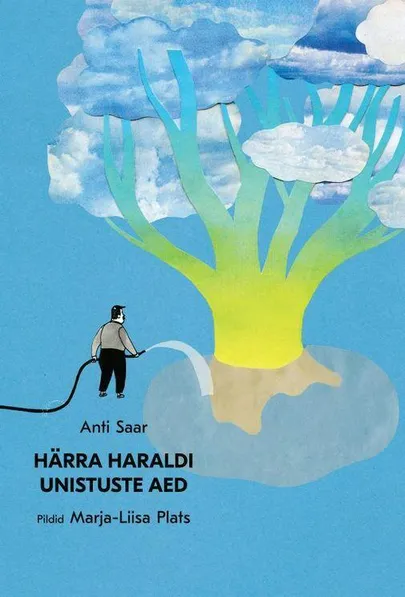 Anti Saar, «Härra Haraldi unistuste aed».
