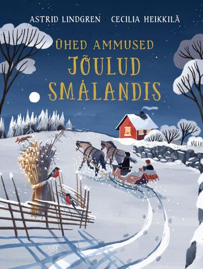 Astrid Lindgren, «Ühed ammused jõulud Smålandis».
