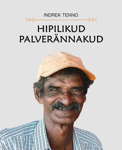 Indrek Tenno, «Hipilikud palverännakud».