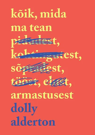 Dolly Alderton, «Kõik, mida ma tean armastusest».