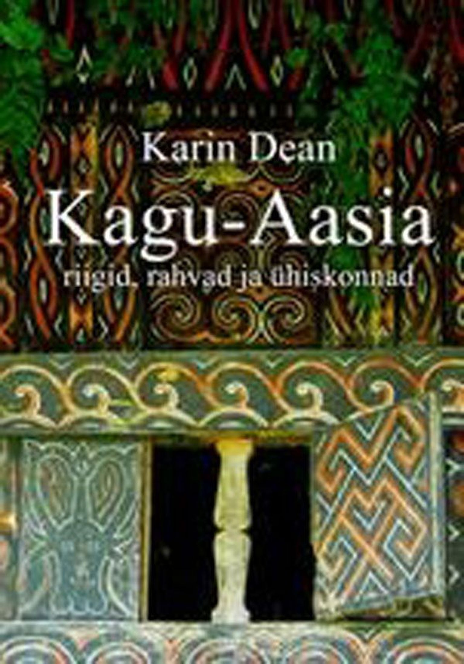 Raamat
Karin Dean
«Kagu-Aasia riigid, rahvad ja ühiskonnad»
Varrak 2013
517 lk