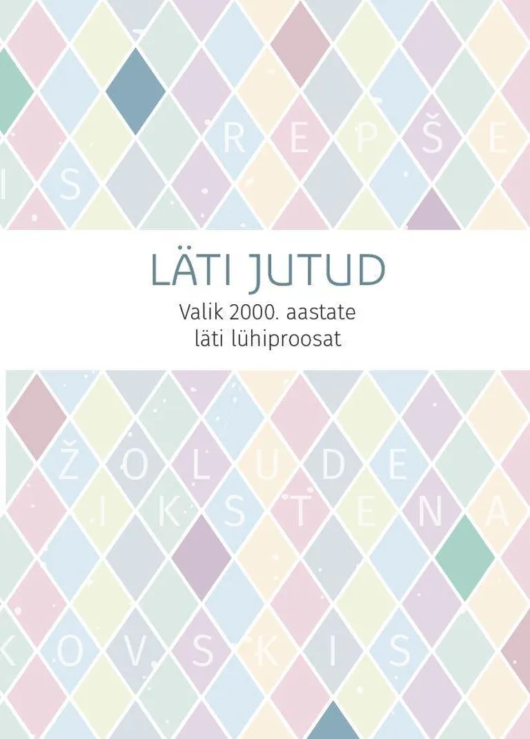 «Läti jutud. Valik 2000. aastate läti lühiproosat».