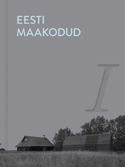 «Eesti maakodud I».