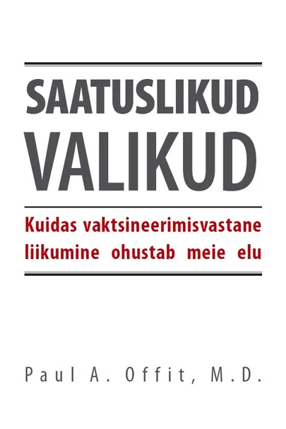 Paul A. Offit, «Saatuslikud valikud».