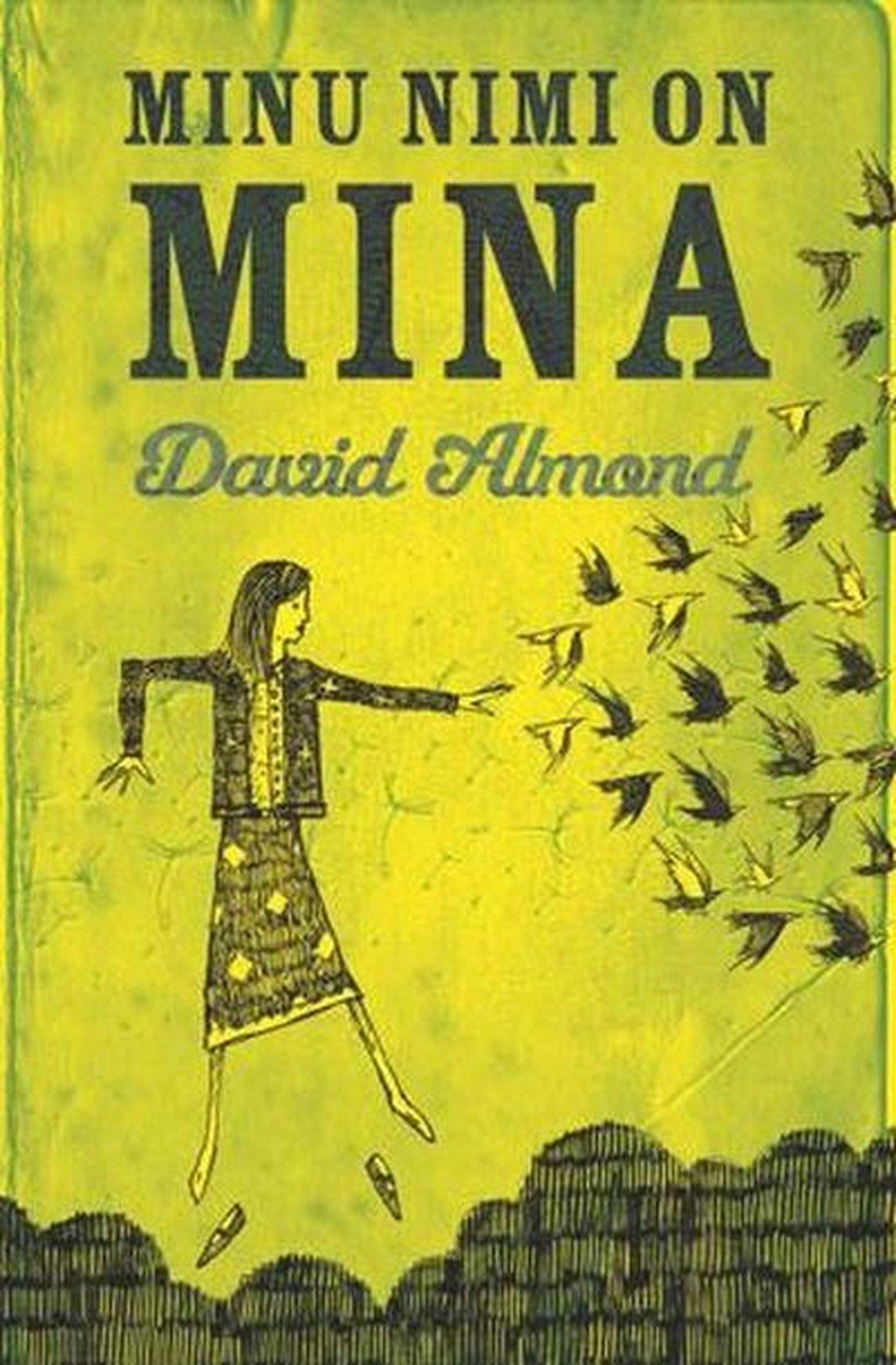 David Almond «Minu nimi on Mina»