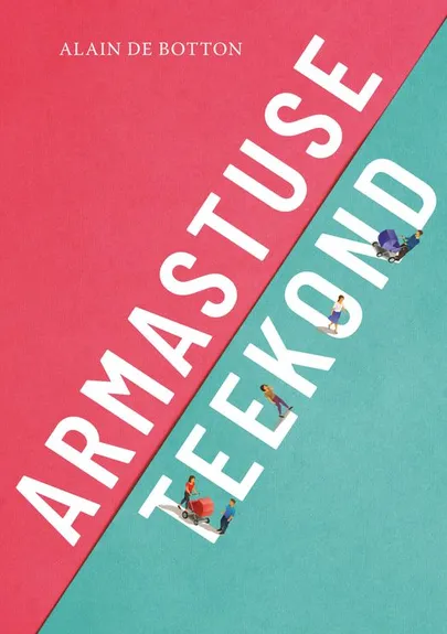 Alain de Botton, «Armastuse teekond».
