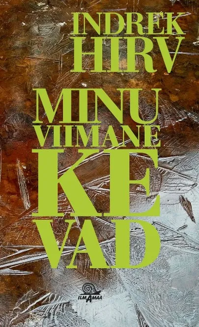 Indrek Hirv Minu viimane kevad