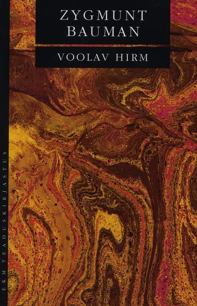 Zygmunt Bauman, «Voolav hirm».