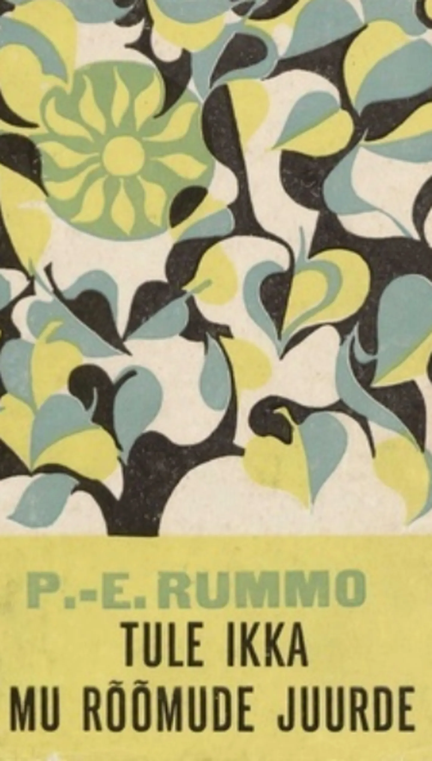 Paul-Eerik Rummo luulekogu «Tule ikka mu rõõmude juurde» (1964). Kujundanud Heldur Viires.