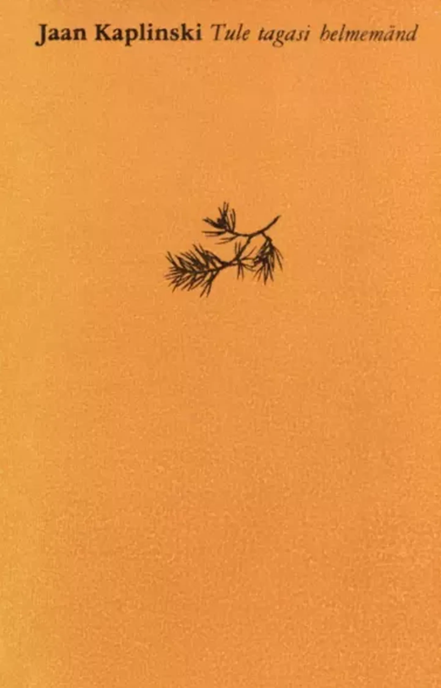 Jaan Kaplinski «Tule tagasi helmemänd» (1984)