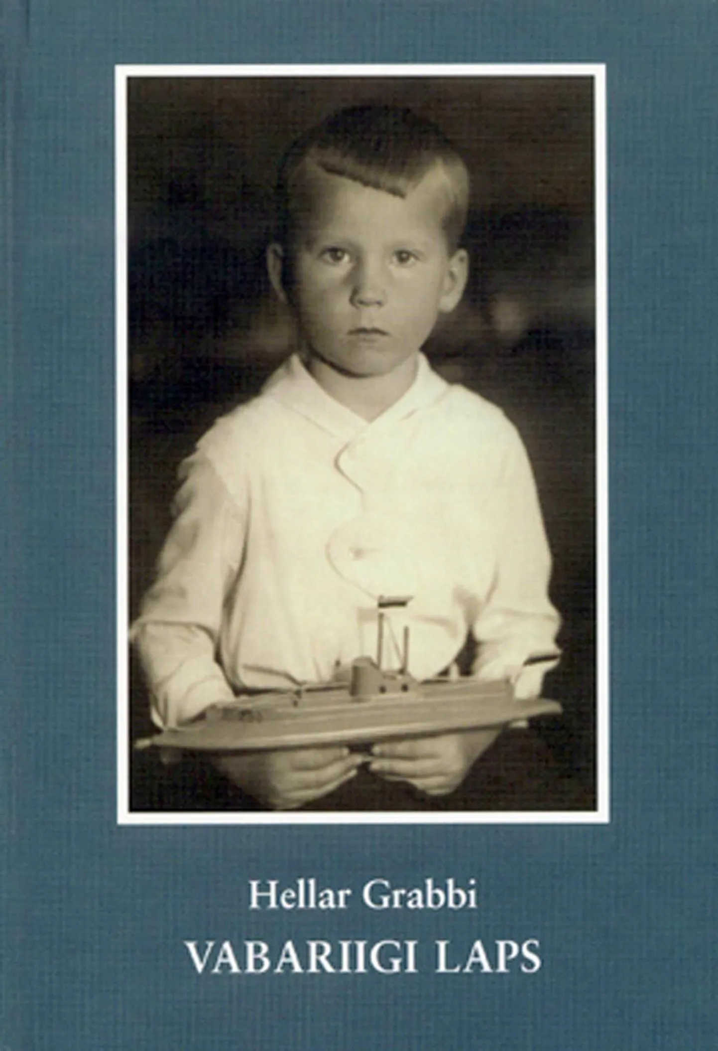 Hellar Grabbi raamatu "Vabariigi laps" esikaas.