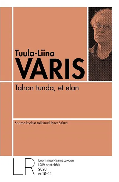 Tuula-Liina Varis «Tahan tunda, et elan».