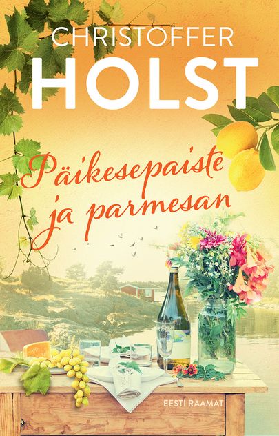 Christoffer Holst, «Päikesepaiste ja parmesan».