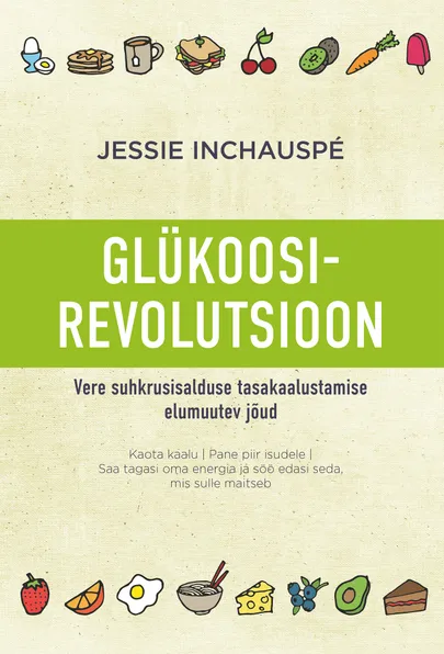 Jessie Inchauspé, «Glükoosirevolutsioon».