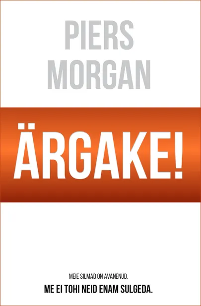 Piers Morgan, «Ärgake!»