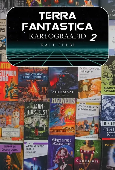 Raul Sulbi artiklite ja retsensioonide valikkogu «Terra Fantastica kartograafid 2. Kirjandusloolisi artikleid ja kriitikat 2000–2023».