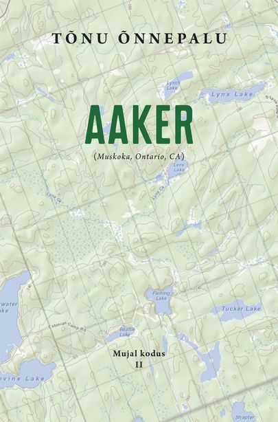 "Aaker" Muskoka, Ontario, CA. Tõnu Õnnepalu