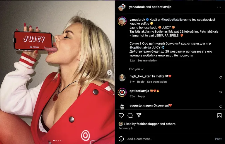 Yana Bruk saviem 69 tūkstošiem sekotāju regulāri publicē saturu ar Optibet. Seksualizētais saturs nereti ir bonusa kodi, citreiz iespēja laimēt jaku ar uzņēmuma logo, informācija par pasākumiem u.c. Uz Re:Baltica jautājumiem viņa neatbildēja.