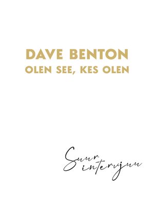 «Olen see, kes olen» Dave Benton