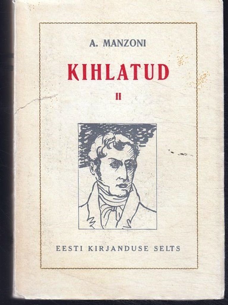 Alessandro Manzoni (1785−1873) romaani «Kihlatud» eestikeelse väljaande kaas