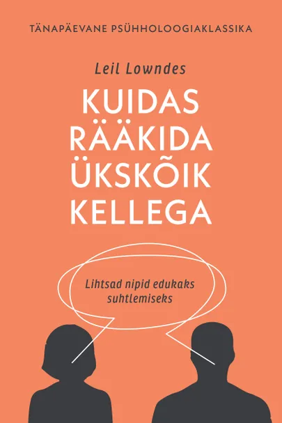 Leil Lowndes, «Kuidas rääkida ükskõik kellega».