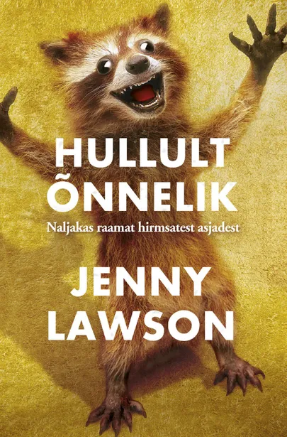 Jenny Lawson «Hullult õnnelik».