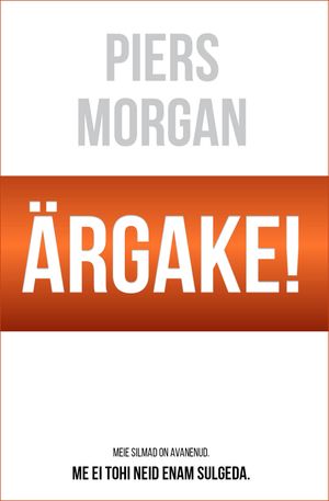 Piers Morgan, «Ärgake!»