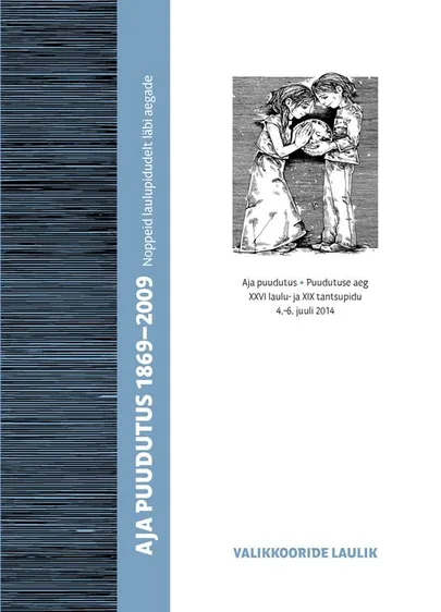 «Aja puudutus 1869-2009. Noppeid laulupidudelt läbi aegade»