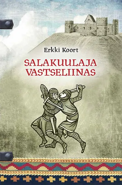 Erkki Koort, «Salakuulaja Vastseliinas».
