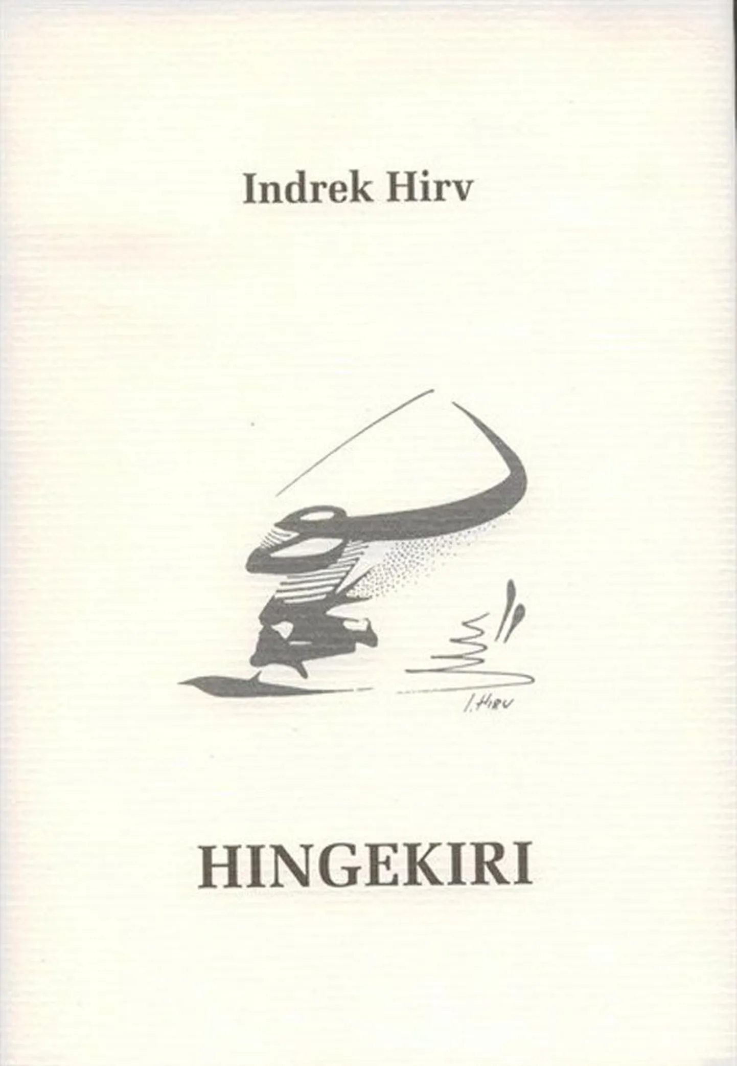 Raamat
Indrek Hirv
«Hingekiri» Kogutud luuletused
Ilmamaa, 2013
511 lk