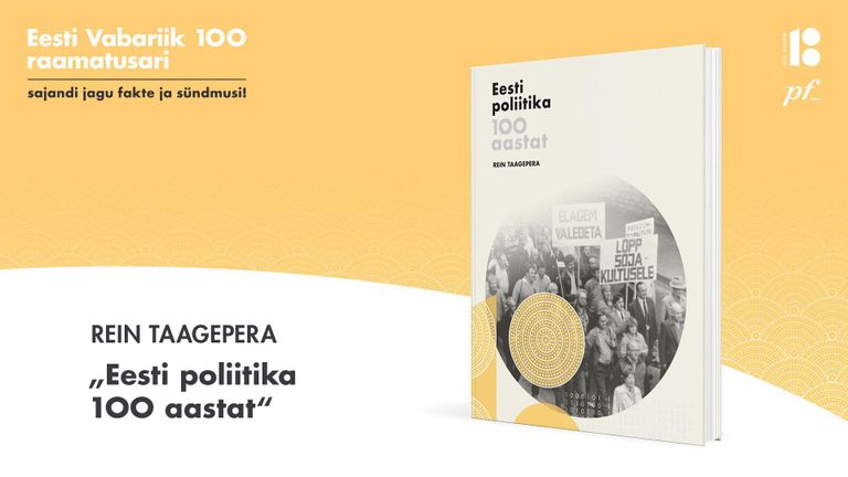 EV 100 raamatusari: ”Eesti poliitika 100 aastat” FOTO: