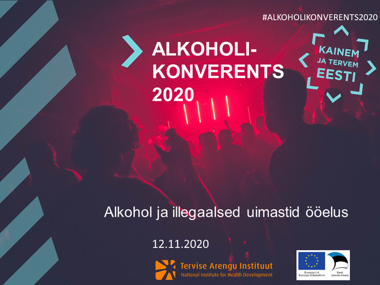 12.11.2020 Tervise Arengu Instituudi veebikonverents «Alkohol ja illegaalsed uimastid ööelus».