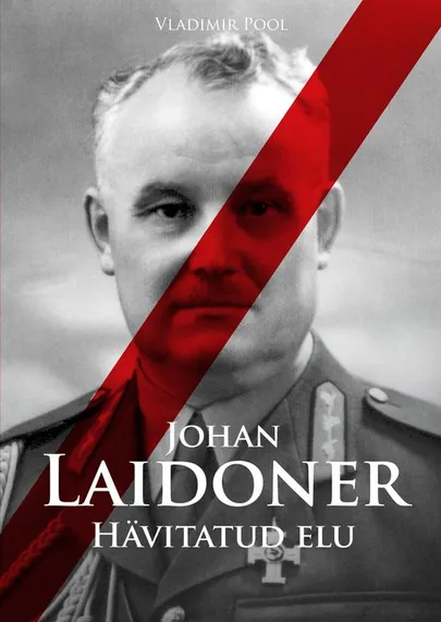 Vladimir Pool, «Johan Laidoner. Hävitatud elu».