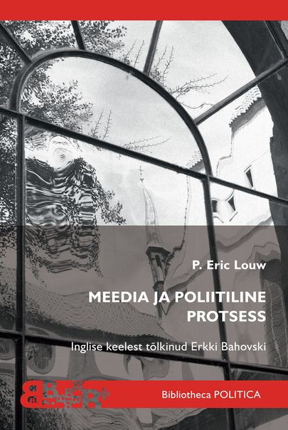 P. Eric Louw, «Meedia ja poliitiline protsess».