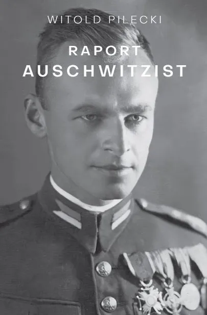 Witold Pilecki, «Raporti Auschwitzist».