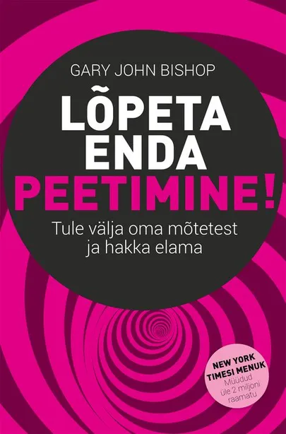 Gary John Bishop, «Lõpeta enda peetimine!»