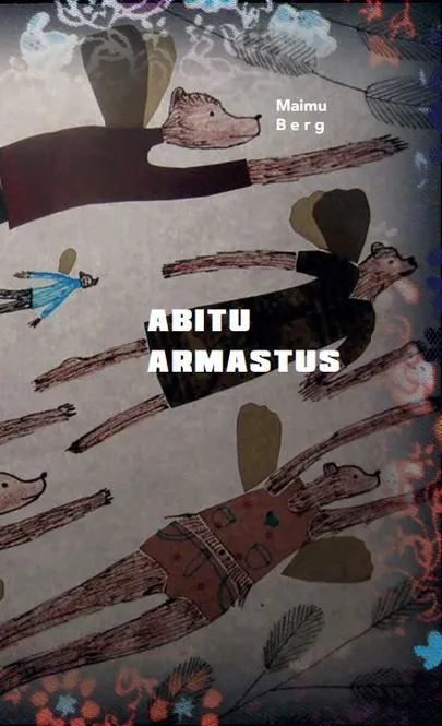 Maimu Berg, «Abitu armastus».