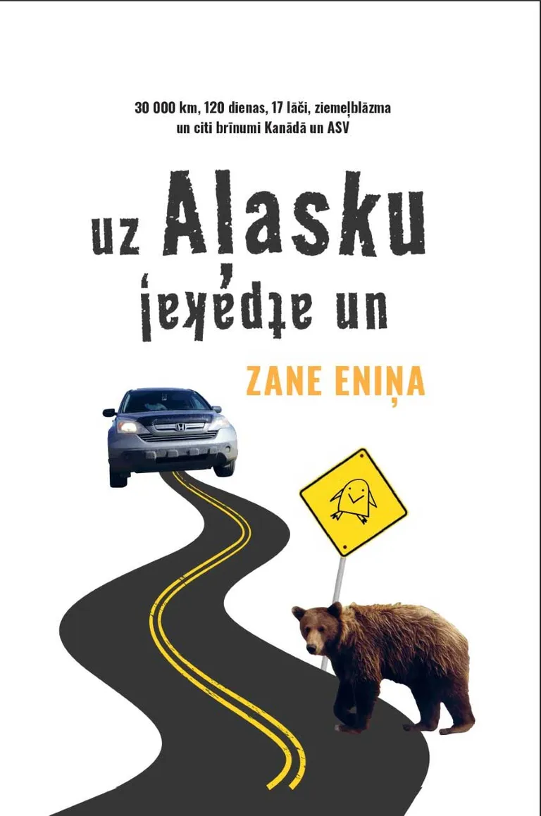 Zanes Eniņas otrā grāmata "Uz Aļasku un atpakaļ"