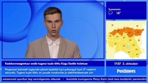 POSTIMEHE TELEUUDISED ⟩ Keskkonnaagentuur andis tugeva tuule tõttu kogu Eestile hoiatuse